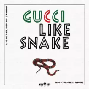 DJ So Nice - Gucci Like Snake Ft. KLY & Priddy Ugly
